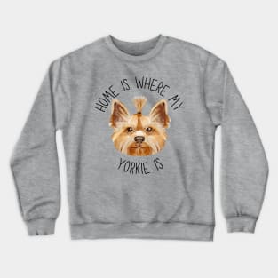 Home is Where My Yorkie Is Dog Breed Lover Watercolor Crewneck Sweatshirt